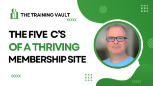 Read more about the article The 5Cs Of A Thriving Membership Site Business